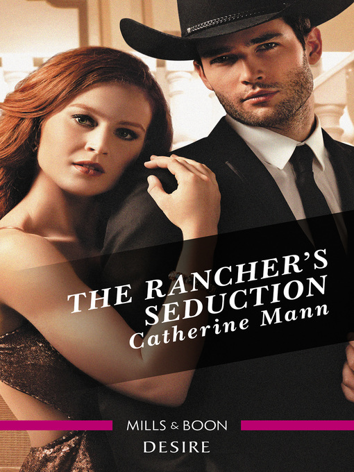 Title details for The Rancher's Seduction by Catherine Mann - Available